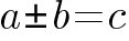 a pm b = c