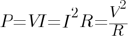 P=VI=I^2R=V^2/R