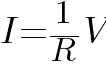 I=1/R V